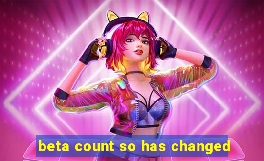 beta count so has changed